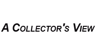 A Collector's View - coming soon